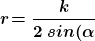 \small \boldsymbol{r\! =\frac{k}{2\:sin(\alpha)\: cos(\varphi)}}